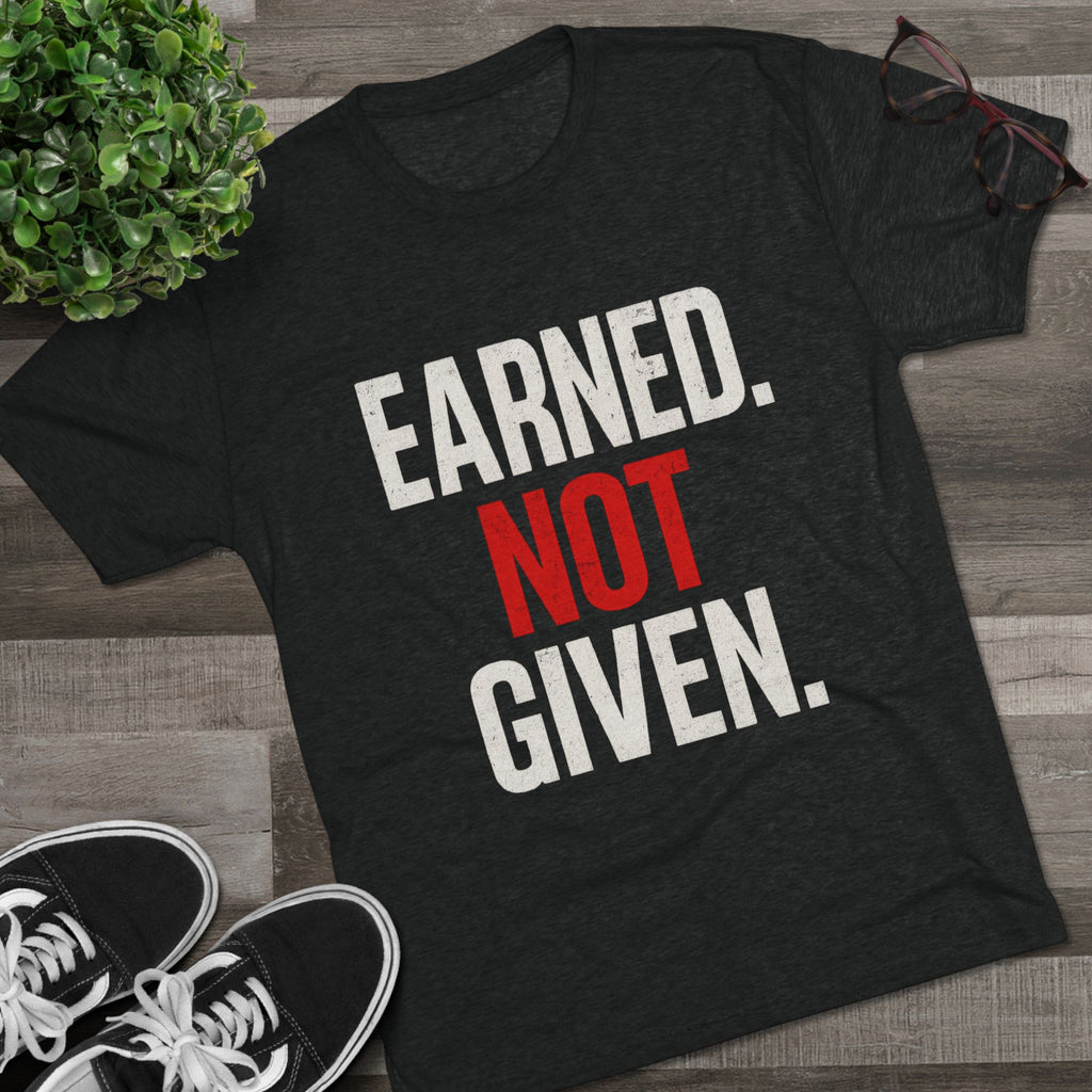 Tri-Blend Tee - Earned Not Given Inspirational T-Shirt