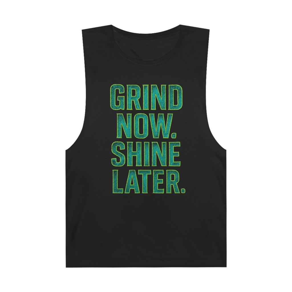 Tank Top - Grind Now Shine Later Unisex Barnard Tank